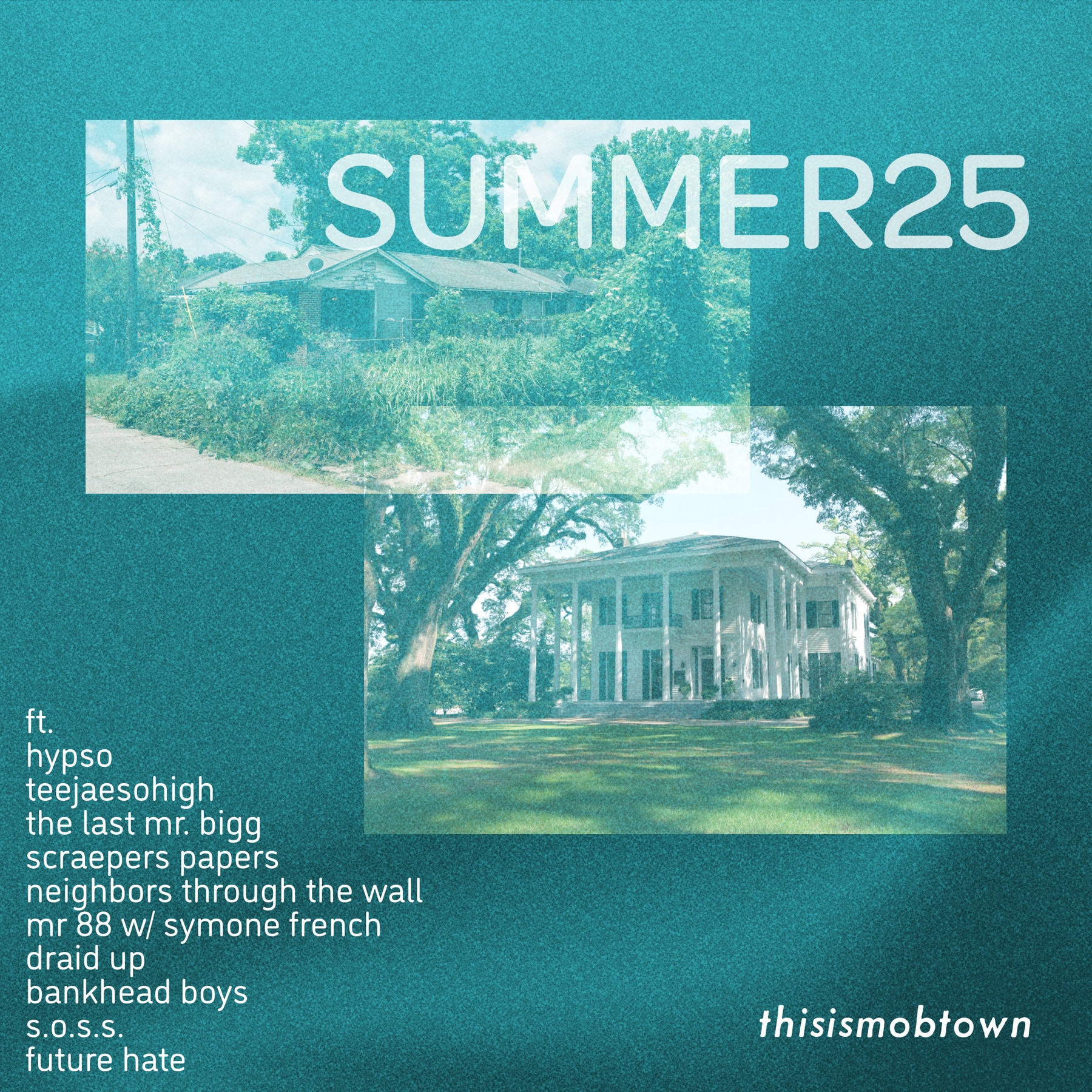Two washed-out photographs — a low house on a roadside and a white-columned house under live oaks — laid over a teal field, with SUMMER25 across the top and the local artists listed down the left.